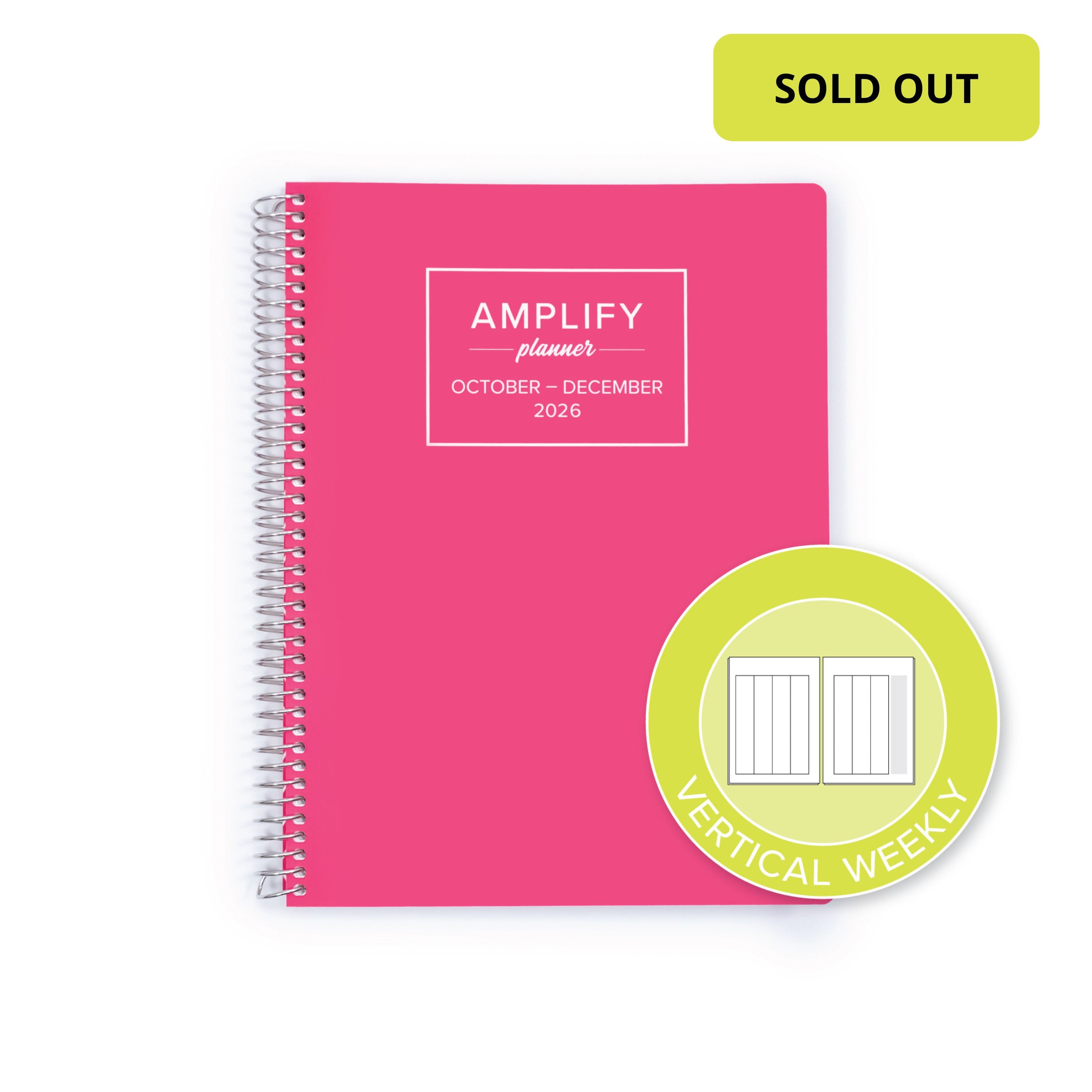 A bright pink spiral-bound planner shown on a white background, with a lime green 'SOLD OUT' banner in the top right and a circular badge reading 'VERTICAL WEEKLY' in the lower right. The planner cover has a white box with the text 'AMPLIFY planner OCTOBER - DECEMBER 2026'.