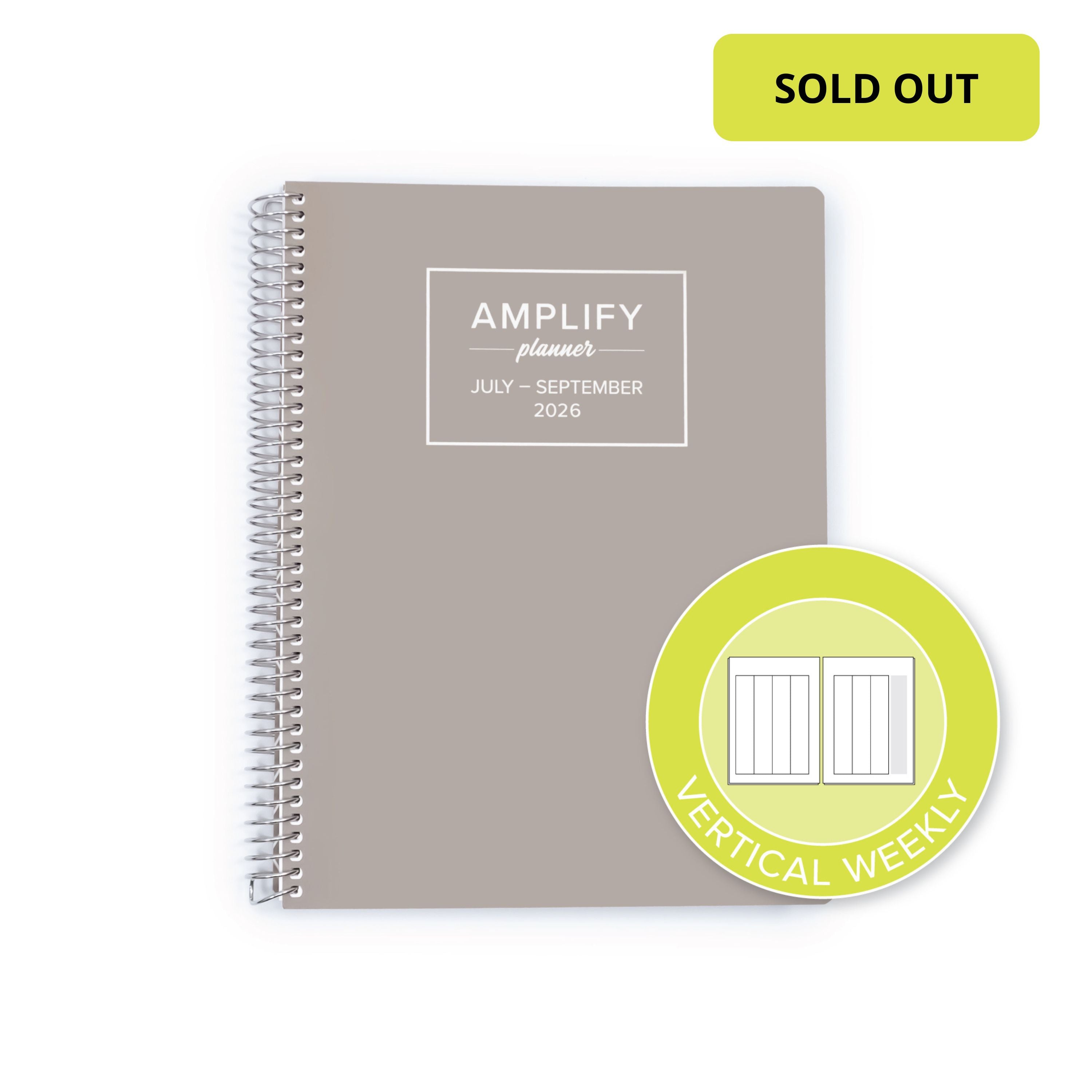 A spiral-bound planner shown on a white background with a lime green 'SOLD OUT' banner in the top right and a circular badge reading 'VERTICAL WEEKLY' in the lower right. The planner cover is taupe gray with white text reading 'AMPLIFY planner JULY - SEPTEMBER 2026'.